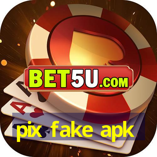 pix fake apk